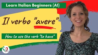 11 Learn Italian Beginners A1 How to use the verb “avere” “to have” [upl. by Ielirol453]