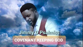 Jimmy D Psalmist  Covenant Keeping God Official Lyrics Video [upl. by Berni]