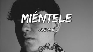 Junior H MIÉNTELE LETRA 🎵 [upl. by Marduk]