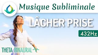 Musique Subliminale  LACHER PRISE 🎧 [upl. by Ira838]