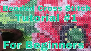 Beaded Cross Stitch Tutorial 1 For Beginners Tips On How To Start [upl. by Oigaib]