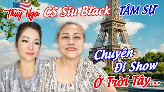 CS Siu Black tâm sự chuyện đi show ở trời Tây… [upl. by Kolnick]