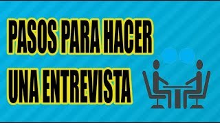 PASOS PARA HACER UNA ENTREVISTA BIEN EXPLICADO  WILSON TE ENSEÑA [upl. by Keller]