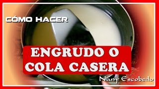 CÓMO HACER ENGRUDO O COLA CASERA [upl. by Wilser]