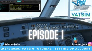 MSFS 2020 Vatsim Full Tutorial  Setting Up Account and Vpilot  Episode 1 [upl. by Ardnuasac]