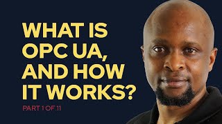 What is OPC UA and How it Works 1 of 11 [upl. by Evin]