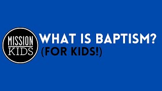 WHAT IS BAPTISM for kids [upl. by Onimod]