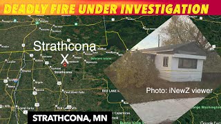 Deadly Fire Under Investigation In Strathcona Minnesota [upl. by Athena]