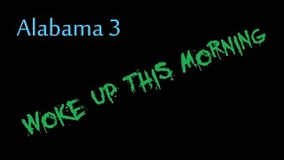 Woke Up This Morning  Alabama 3  lyrics [upl. by Hulburt785]