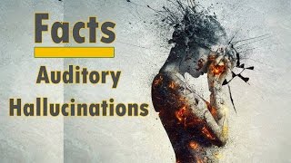 True Facts About Auditory Hallucinations  Causes and Treatments of Auditory Hallucination [upl. by Dusa317]