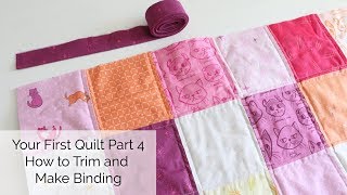 Your First Quilt Part 4 Trim and Make Binding [upl. by Kamal]