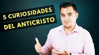 ¿Quién es el ANTICRISTO 5 curiosidades bíblicas  Nuevo orden mundial [upl. by Norrahc]