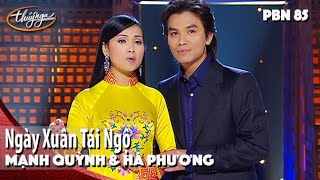 PBN 85  Mạnh Quỳnh amp Hà Phương  Ngày Xuân Tái Ngộ [upl. by Annais]