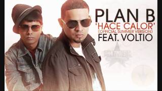 Plan B Ft Julio Voltio  Hace Calor Official Summer Version [upl. by Am]