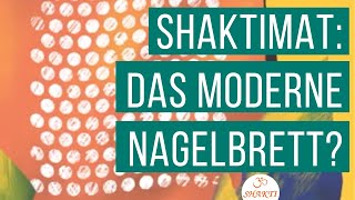 ShaktiMat Das moderne Nagelbrett 2020 [upl. by Linnette]