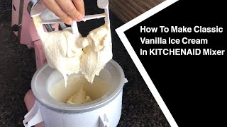 How To Make Classic Vanilla Ice Cream Using KitchenAid Ice Cream Maker  Vanilla Ice Cream Recipe [upl. by Horner624]