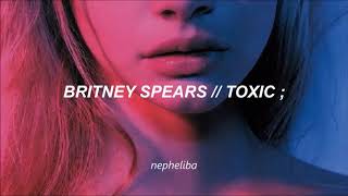 Britney Spears  Toxic  Traducida al Español [upl. by Suiradal272]