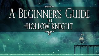 Hollow Knight ► The Ultimate Starter Guide [upl. by Izaak]