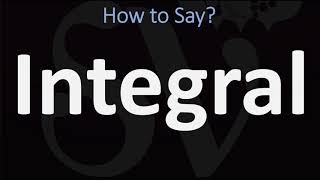 How to Pronounce Integral CORRECTLY [upl. by Aerdno]