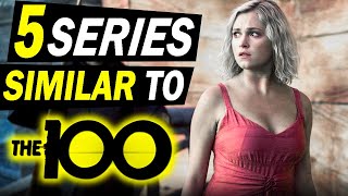 5 Series Similar to THE 100 You Must Watch [upl. by Qiratla]