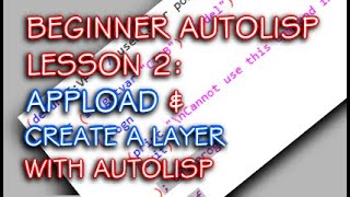 BEGINNER LISP  LESSON 2  APPLOAD amp CREATING A LAYER [upl. by Berny]