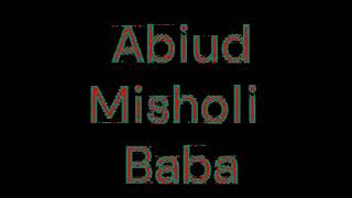 Baba  Mch Abiud Misholi Official Music [upl. by Nakasuji]