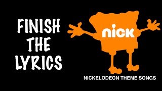 FINISH THE LYRICS Nickelodeon Theme Songs [upl. by Brout119]