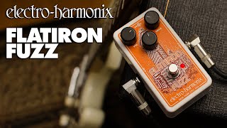 ElectroHarmonix Flatiron Fuzz Pedal [upl. by Hibbs]