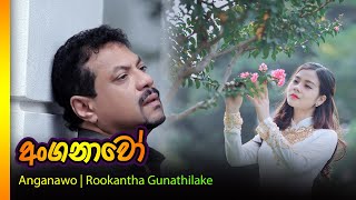 Rookantha Goonatillake  Anganawo අංගනාවෝරූකාන්ත ගුණතිලක [upl. by Evars101]