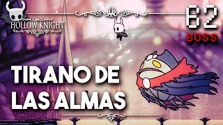 Tirano de Almas  Hollow Knight Guia Paso a Paso 112 Español  Ep 62 [upl. by Frager577]