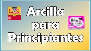 Arcilla Polimérica Principiantes  Información  Consejos  Herramientas [upl. by Ozkum]