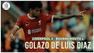 GOLAZO de LUIS DIAZ  LIVERPOOL 3  BOURNEMOUTH 1 [upl. by Kuhlman]