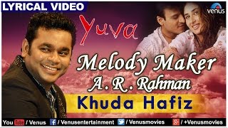 Khuda HafizAnjaana Anjaani Full Lyrical Video  Yuva  Melody Maker  AR Rahman [upl. by Thin]