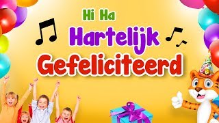 Hi Ha hartelijk gefeliciteerd 🎵 Verjaardagsliedjes 🎈 Nederlands [upl. by Culbertson]