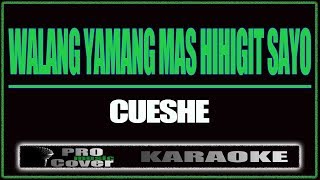 Walang yamang mas hihigit sayo  CUESHE KARAOKE [upl. by Alysa942]