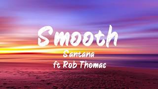 Santana ft Rob Thomas  Smooth Lyrics  BUGG Lyrics [upl. by Ientruoc]