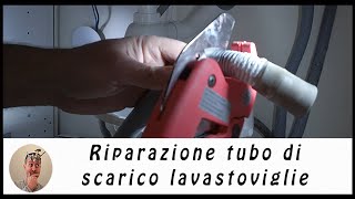 Riparazione tubo di scarico lavastoviglie [upl. by Mohun]