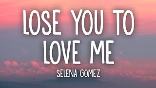 Selena Gomez  Lose You To Love Me Lyrics [upl. by Nnaeoj]